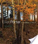 Eliot Porter: A természet birodalmában - Eliot Porter: In the Realm of Nature