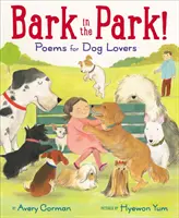 Ugass a parkban! Versek kutyabarátoknak - Bark in the Park!: Poems for Dog Lovers