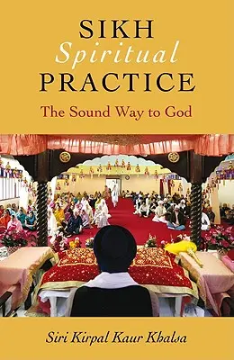 Szikh spirituális gyakorlat: A hangos út Istenhez - Sikh Spiritual Practice: The Sound Way to God