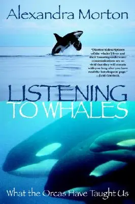 A bálnák hallgatása: Amit az orkák tanítottak nekünk - Listening to Whales: What the Orcas Have Taught Us