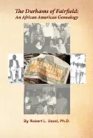 The Durhams of Fairfield: Egy afroamerikai genealógia - The Durhams of Fairfield: An African American Genealogy