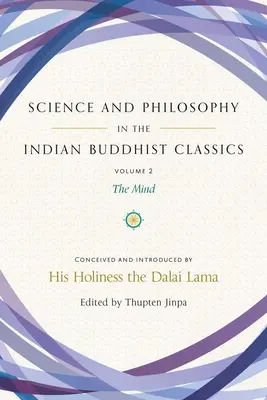 Tudomány és filozófia az indiai buddhista klasszikusokban, 2. kötet, 2: Az elme - Science and Philosophy in the Indian Buddhist Classics, Vol. 2, 2: The Mind