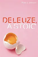 Deleuze, a sztoikus - Deleuze, a Stoic