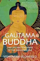 Gautama Buddha - A felébredt élete és tanításai - Gautama Buddha - The Life and Teachings of The Awakened One