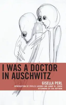 Orvos voltam Auschwitzban - I Was a Doctor in Auschwitz