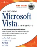 Hogyan csaljunk a Microsoft Vista adminisztrációban - How to Cheat at Microsoft Vista Administration