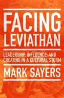 Facing Leviathan: Vezetés, befolyásolás és teremtés a kulturális viharban - Facing Leviathan: Leadership, Influence, and Creating in a Cultural Storm