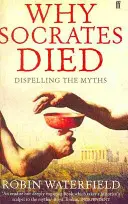 Miért halt meg Szókratész - A mítoszok eloszlatása - Why Socrates Died - Dispelling the Myths