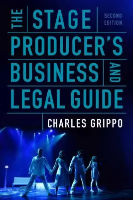 A színpadi producer üzleti és jogi kézikönyve (második kiadás) - The Stage Producer's Business and Legal Guide (Second Edition)