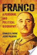 Franco: személyes és politikai életrajz - Franco: A Personal and Political Biography