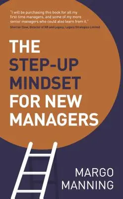 A Step-Up gondolkodásmód új vezetők számára - The Step-Up Mindset for New Managers