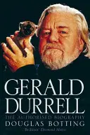 Gerald Durrell - A hitelesített életrajz - Gerald Durrell - The Authorised Biography