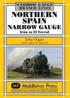 Észak-Spanyolország keskeny nyomtáv - Iru'n és El Ferrol között - Northern Spain Narrow Gauge - Iru'n to El Ferrol