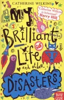 Az én ragyogó életem és más katasztrófák - My Brilliant Life and Other Disasters