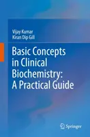 A klinikai biokémia alapfogalmai: Gyakorlati útmutató - Basic Concepts in Clinical Biochemistry: A Practical Guide