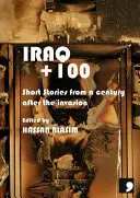 Irak+100 - Történetek egy évszázaddal az invázió után - Iraq+100 - Stories from a Century After the Invasion