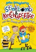 Büdösbomba és Ketchup-arc és a hülyeség méhecskéi - Stinkbomb and Ketchup-Face and the Bees of Stupidity