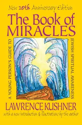 A csodák könyve: A fiataloknak szóló útmutató a zsidó spirituális tudatossághoz - The Book of Miracles: A Young Person's Guide to Jewish Spiritual Awareness