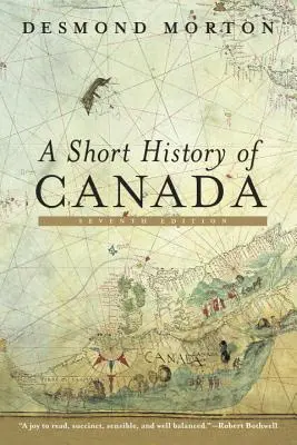 Kanada rövid története: Hetedik kiadás - A Short History of Canada: Seventh Edition