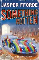 Something Rotten - Thursday Next 4. könyv - Something Rotten - Thursday Next Book 4