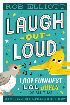 Laugh-Out-Loud: Minden idők 1001 legviccesebb LOL viccei - Laugh-Out-Loud: The 1,001 Funniest LOL Jokes of All Time