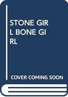 KŐ LÁNY CSONT LÁNY - STONE GIRL BONE GIRL