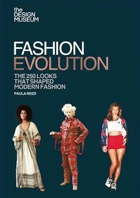 A divat evolúciója: A modern divatot alakító 250 divattervező - Fashion Evolution: The 250 Looks That Shaped Modern Fashion