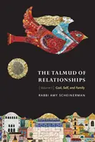 A kapcsolatok Talmudja, 1. kötet, 1: Isten, én és a család - The Talmud of Relationships, Volume 1, 1: God, Self, and Family