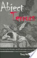 Abject Terrors; A modern és posztmodern horrorfilmek áttekintése - Abject Terrors; Surveying the Modern and Postmodern Horror Film