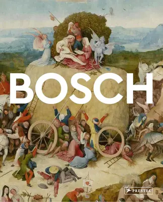 Bosch: Bosch: A művészet mesterei - Bosch: Masters of Art