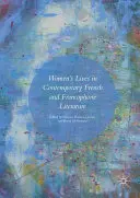 Női életek a kortárs francia és frankofón irodalomban - Women's Lives in Contemporary French and Francophone Literature