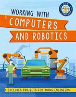 Kid Engineer: Munka a számítógépekkel és a robotikával - Kid Engineer: Working with Computers and Robotics