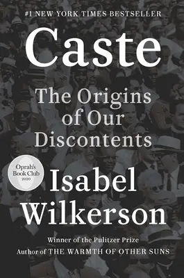 Caste (Kaszt): The Origins of Our Discontents - Caste: The Origins of Our Discontents