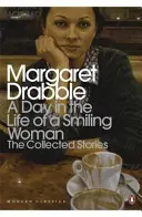 Egy mosolygós nő napjai - Összegyűjtött történetek - Day in the Life of a Smiling Woman - The Collected Stories