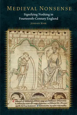 Középkori ostobaságok: Semmit sem jelentenek a XIV. századi Angliában - Medieval Nonsense: Signifying Nothing in Fourteenth-Century England