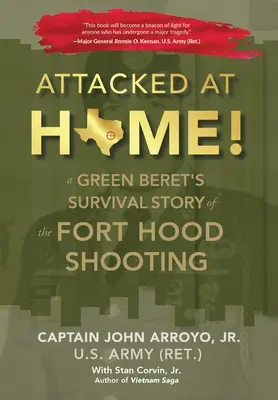 Otthon megtámadva! Egy zöldsapkás túlélő története a Fort Hood-i lövöldözésről - Attacked at Home!: A Green Beret's Survival Story of the Fort Hood Shooting