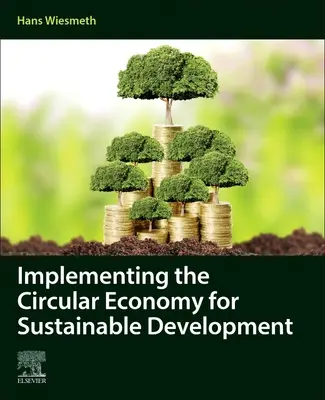 A körforgásos gazdaság megvalósítása a fenntartható fejlődés érdekében - Implementing the Circular Economy for Sustainable Development