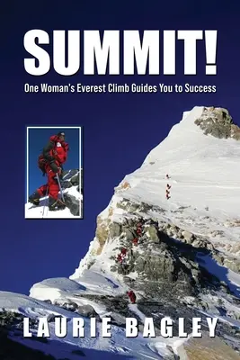 Summit!: Egy nő Everest-emelkedése a sikerhez vezet - Summit!: One Woman's Everest Climb Guides You to Success