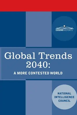 Globális trendek 2040: Egy még inkább vitatott világ - Global Trends 2040: A More Contested World