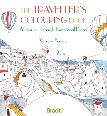 Az utazó színezőkönyv: A Journey Through Exceptional Places: A Journey Through Exceptional Places - The Traveller's Colouring Book: A Journey Through Exceptional Places