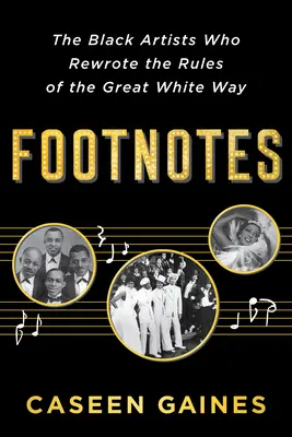 Lábjegyzetek: A fekete művészek, akik átírták a Nagy Fehér Út szabályait - Footnotes: The Black Artists Who Rewrote the Rules of the Great White Way