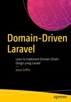 Domain-vezérelt Laravel: Tanulja meg a tartományvezérelt tervezés megvalósítását a Laravel segítségével - Domain-Driven Laravel: Learn to Implement Domain-Driven Design Using Laravel