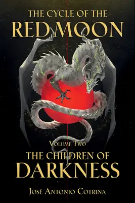 A vörös hold ciklusa 2. kötet: A sötétség gyermekei - The Cycle of the Red Moon Volume 2: The Children of Darkness