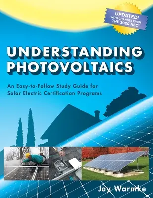 A fotovoltaika megértése: Lakossági napelemes rendszerek tervezése és telepítése (2021) - Understanding Photovoltaics: Designing and Installing Residential Solar Systems (2021)