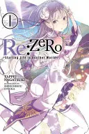 RE: Zero, 1. kötet: Az élet kezdete egy másik világban - RE: Zero, Volume 1: Starting Life in Another World