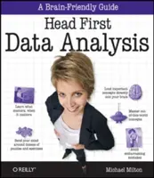 Head First Data Analysis: A Learner's Guide to Big Numbers, Statistics, and Good Decisions (A tanuló útmutatója a nagy számokhoz, statisztikákhoz és jó döntésekhez) - Head First Data Analysis: A Learner's Guide to Big Numbers, Statistics, and Good Decisions