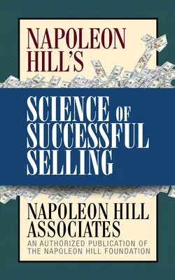 Napoleon Hill: A sikeres eladás tudománya - Napoleon Hill's Science of Successful Selling