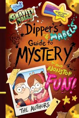 Gravity Falls Dipper és Mabel kalauza a rejtélyekhez és a nonstop szórakozáshoz! - Gravity Falls Dipper's and Mabel's Guide to Mystery and Nonstop Fun!