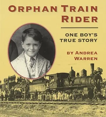 Orphan Train Rider: Egy fiú igaz története - Orphan Train Rider: One Boy's True Story