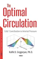 Optimális keringés - A sejtek hozzájárulása az artériás nyomáshoz - Optimal Circulation - Cells Contribution to Arterial Pressure